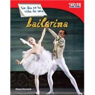 Un día en la vida de una bailarina (A Day in the Life of a Ballet Dancer)