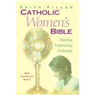 Faith Filled Catholic Women's Bible-Nab