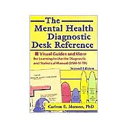 The Mental Health Diagnostic Desk Reference: Visual Guides and More for Learning to Use the Diagnostic and Statistical Manual (DSM-IV-TR), Second