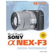David Busch's Sony Alpha NEX-F3 Guide to Digital Photography, 1st Edition
