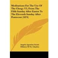 Meditations for the Use of the Clergy Vol 3, from the Fifth Sunday After Easter to the Eleventh Sunday After Pentecost