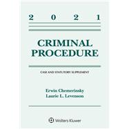 Criminal Procedure 2021 Case and Statutory Supplement