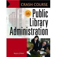 Crash Course in Public Library Administration