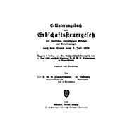 Erläuterungsbuch zum Erbschaftssteuergesetz mit sämtlichen einschlägigen Gesetzen und Verordnungen nach dem Stand vom 1. Juli 1924