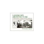 Landscape Architecture: An Illustrated History in Timelines, Site Plans and Biography