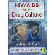 HIV/AIDS and the Drug Culture: Shattered Lives