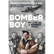 Bomber Boy My Life as a Bomber Pilot