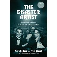 The Disaster Artist My Life Inside The Room, the Greatest Bad Movie Ever Made