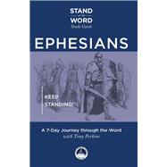 Ephesians Keep Standing! A 7-Day Journey Through the Word