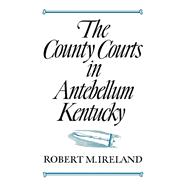 The County Courts in Antebellum Kentucky