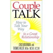 Couple Talk How to Talk Your Way to a Great Relationship