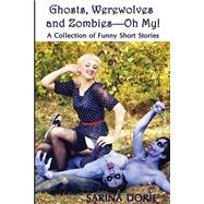 Ghosts, Werewolves and Zombies—oh My!