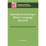 Intercultural Learning in Modern Language Education Expanding Meaning-Making Potentials