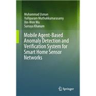 Mobile Agent-based Anomaly Detection and Verification System for Smart Home Sensor Networks