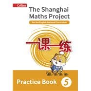 Shanghai Maths – The Shanghai Maths Project Practice Book Year 5 For the English National Curriculum