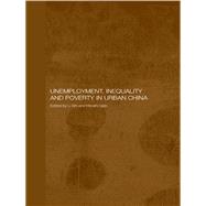 Unemployment, Inequality and Poverty in Urban China