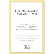 The Philokalia, Volume 2 The Complete Text; Compiled by St. Nikodimos of the Holy Mountain & St. Markarios of Corinth
