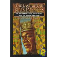 The Last of the Black Emperors: The Hollow Comeback of Marion Barry in the New Age of Black Leaders
