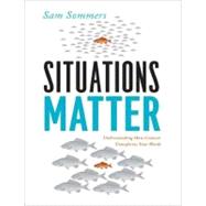 Situations Matter: Understanding How Context Transforms Your World Library Edition