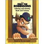 Meet the Robinsons: Coloring and Activity Book and Tattoos