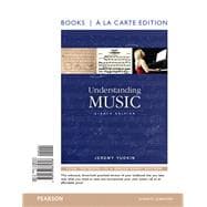 Understanding Music , Books a la Carte Edition Plus REVEL -- Access Card Package
