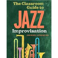 The Classroom Guide to Jazz Improvisation