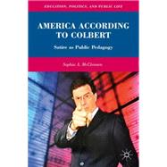 America According to Colbert Satire as Public Pedagogy