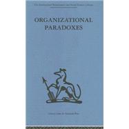 Organizational Paradoxes: Clinical approaches to management