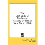 Last Lady of Mulberry : A Story of Italian New York (1900)