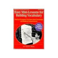 Easy Mini-lessons For Building Vocabulary Practical Strategies That Boost Word Knowledge and Reading Comprehension