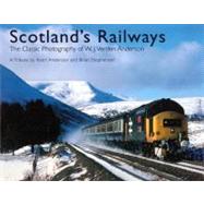 Scotland's Railways : The Classic Photography of W. J. Verden Anderson