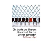 Die Sprache Und Litteratur Deutschlands Bis Zum Zwolften Jahrhundert