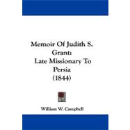 Memoir of Judith S Grant : Late Missionary to Persia (1844)