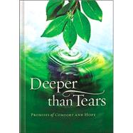 Deeper Than Tears : Promises of Comfort and Hope