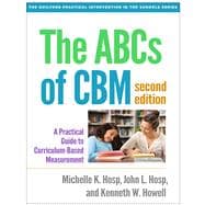The ABCs of CBM, Second Edition A Practical Guide to Curriculum-Based Measurement,9781462524662