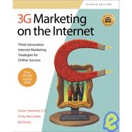 3G Marketing on the Internet : Third-Generation Internet Marketing Strategies for Online Success