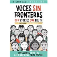 Voces Sin Fronteras: Our Stories, Our Truth (Bilingual) (Spanish Edition)