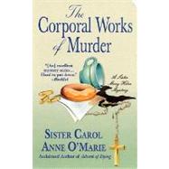 The Corporal Works of Murder A Sister Mary Helen Mystery