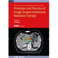 Principles and Practice of Image-Guided Abdominal Radiation Therapy