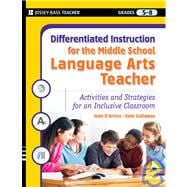 Differentiated Instruction for the Middle School Language Arts Teacher Activities and Strategies for an Inclusive Classroom