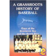 A Grassroots History of Baseball