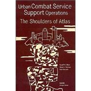 Urban Combat Service Support Operations The Shoulders of Atlas