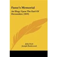 Fame's Memorial : An Elegy upon the Earl of Devonshire (1819)