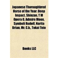 Japanese Thoroughbred Horse of the Year : Deep Impact, Shinzan, T M Opera O, Admire Moon, Symboli Rudolf, Narita Brian, Mr. C. B. , Tokai Teio