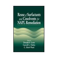 Reuse of Surfactants and Cosolvents for Napl Remediation
