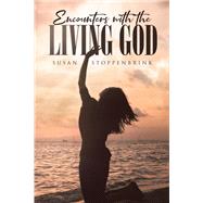ENCOUNTERS  WITH  THE LIVING GOD