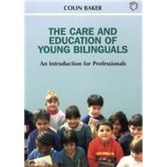 The Care and Education of Young Bilinguals An Introduction for Professionals