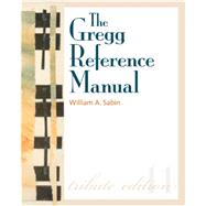 The Gregg Reference Manual: A Manual of Style, Grammar, Usage, and Formatting Tribute Edition