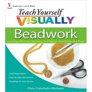 Teach Yourself VISUALLY Beadwork Learning Off-Loom Beading Techniques One Stitch at a Time