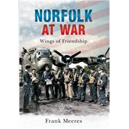Norfolk at War Wings of Friendship